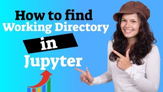How to Find Working Directory in Jupyter | Jupyter Tips | Anaconda Jupyter Tips