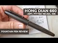 The Hong Dian 660 • A Fountain Pen Review •   Pitted Nickel Ink from Birmingham Pen Co.