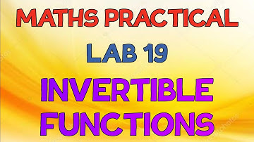MATHS PRACTICAL//LAB 19//INVERTIBLE FUNCTIONS//HOW TO WRITE IN OBSERVATION BOOK