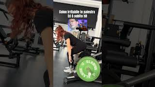 Colon irritabile ed è subito hit in palestra