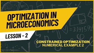 L#8 Constrained Optimization | Complete Numerical Example 2 (Easy Method)