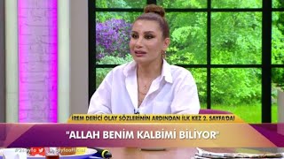 İREM DERİCİ OLAY SÖZLERİNİN ARDINDAN İLK KEZ KONUŞTU! (Ağladı)