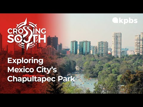 Crossing South Bite-Size: Exploring Chapultepec Park and Castle in Mexico City