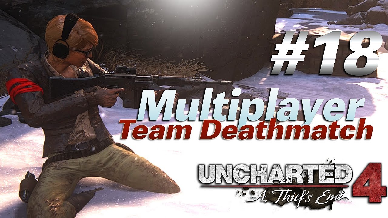 Uncharted™ 4: Multiplayer, Team Deathmatch [#18]