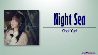 Choi Yuri - Night Sea (밤, 바다) [Trip: Playlist OST Part 2] [Rom|Eng Lyric]