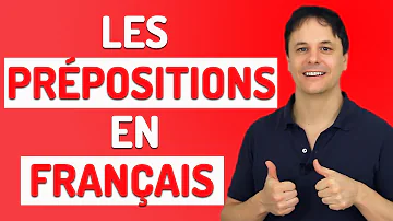 Quelles sont les prépositions en français ?