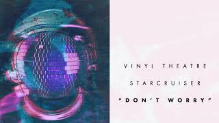 Video thumbnail of "Vinyl Theatre: Don't Worry (Audio)"