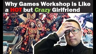 Why Games Workshop is Like a Hot but Crazy Girlfriend