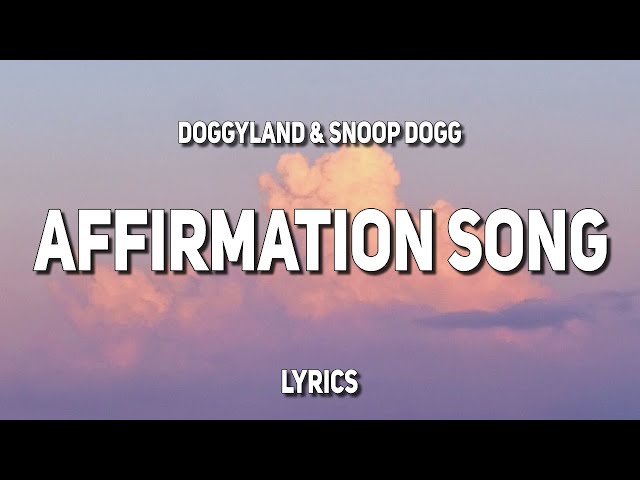 Doggyland u0026 Snoop Dogg - Affirmation Song (Lyrics) class=
