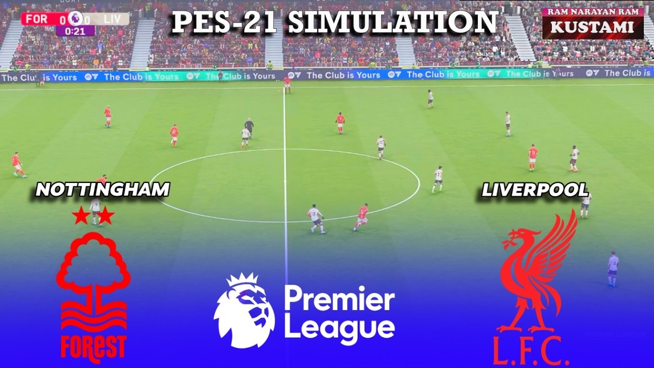 🔴Nottingham Forest vs Liverpool⚽PES 21 Realistic EPL Simulation