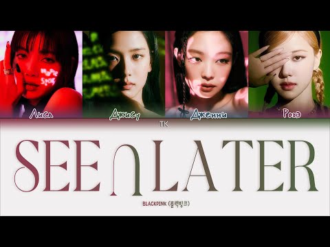 BLACKPINK – See U Later [ПЕРЕВОД НА РУССКИЙ/КИРИЛЛИЗАЦИЯ Color Coded Lyrics]