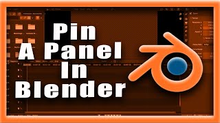 Blender Tutorial: How To Pin A Panel In Blender