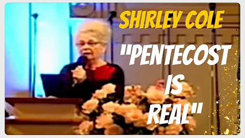 Sis. Shirley Cole Pentecost Is Real