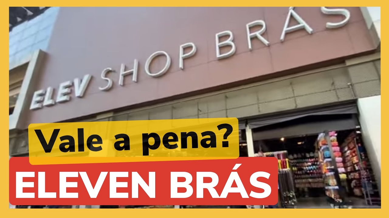 🔴 1º TOUR NOVO SHOP NO BRAS ELEVEN