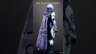 My Hunter Day#2 / Destiny 2 hunter fashion