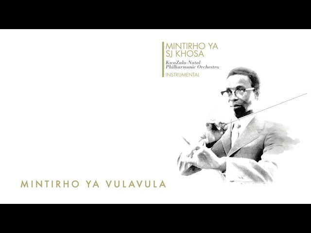 Mintirho ya Vulavula by SJ Khosa performed by the KwaZulu-Natal Philharmonic Orchestra class=