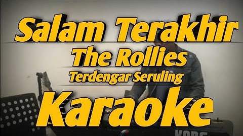 Salam Terakhir Karaoke The Rollies || Terdengar Seruling