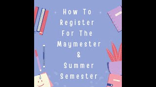 Details How to Register for Maymester & Summer Classes News