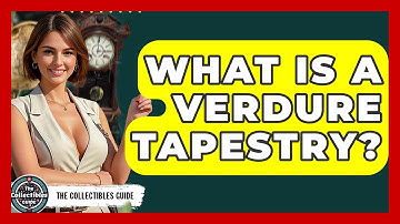 What Is A Verdure Tapestry? - The Collectibles Guide