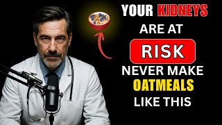 Over 60? Never Make These Oatmeal Mistakes – Kidney Health at Risk | Seniors Health Wisdom