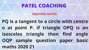PQ is a tangent to a circle with centre o at point P. if triangle OPQ is an isosceles triangle find