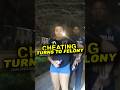 Girlfriend Turns Cheating Scandal Into a Felony