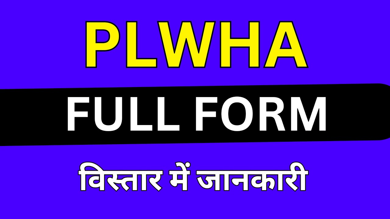 PLWHA full form in Medical