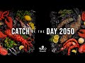 Catch of the Day 2050