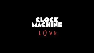 Clock Machine - Trick #ClockMachineLove chords