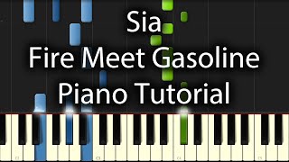 Sia - Fire Meet Gasoline Tutorial (How To Play On Piano)