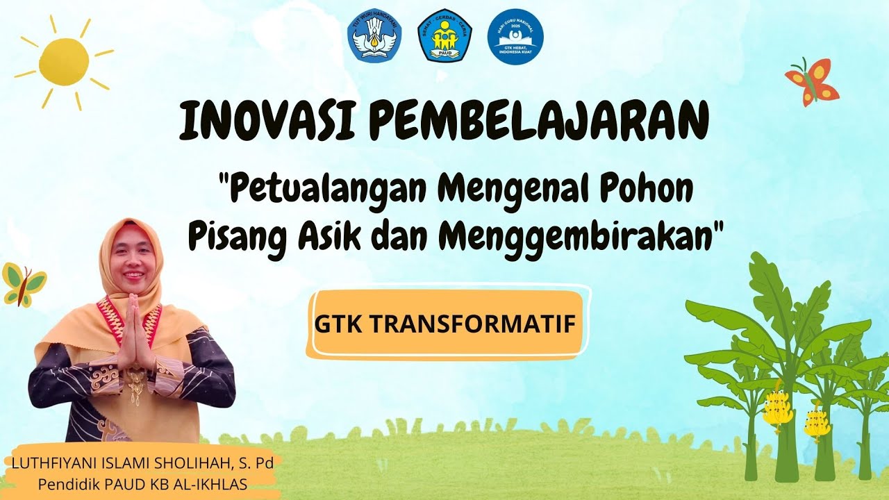 APRESIASI GTK 2025 TEMA INOVASI PEMBELAJARAN KATEGORI TRANSFORMATIF GURU PAUD #GTKHEBAT2025 #HGN2025