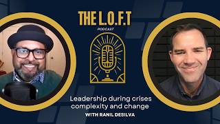The L.O.F.T Podcast – S1 Ep4 with Mat Tinkler - Leadership during Crisis, Complexity and Change.