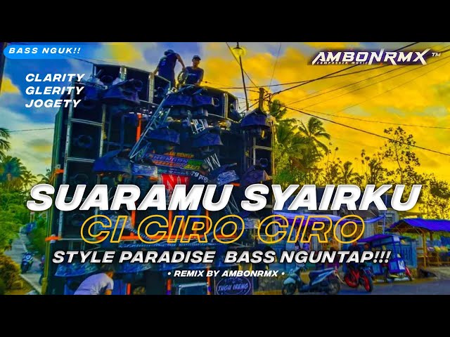 DJ SUARAMU SYAIRKU X CIRO CIRO style paradise bass ngukk Ambonrmx class=