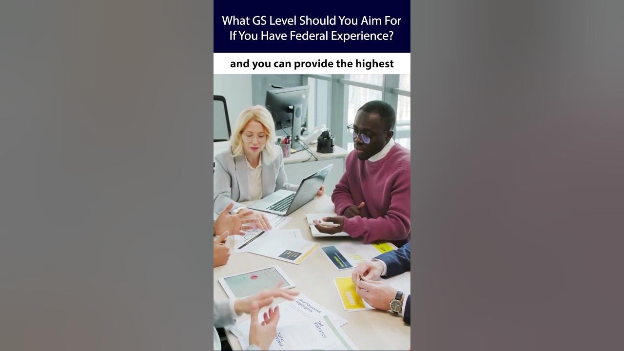 What GS Level Should You Aim For If You Have Federal Experience? YouTube