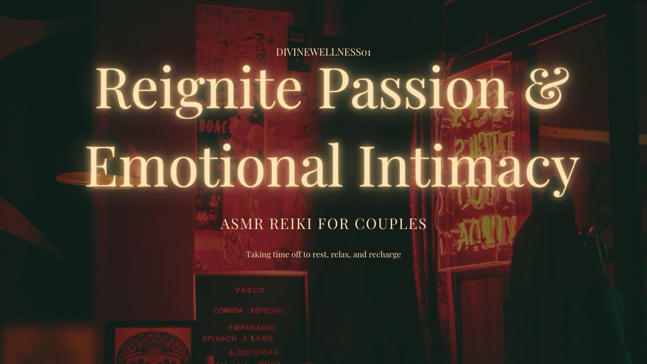 🔥 Reignite Passion and Emotional Intimacy | ASMR Reiki For couples 👩🏼