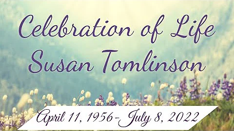 Susan Tomlinson Celebration of Life