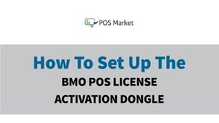 How to Set Up the BMO POS license Activation Dongle