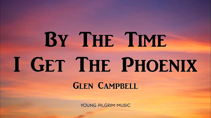 By the Time I Get to Phoenix Lyric Video version - Lyric Video performance video thumbnail