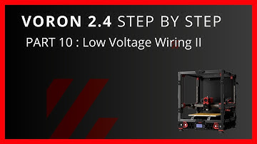Voron 2.4 Step By Step Part 10 Low Voltage Wiring II