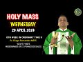 Wednesday holy mass  29 may 2024  8th week in ordinary time ii  by diago fernandes msfs mass