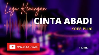 CINTA ABADI  by koes plus