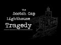 The Scotch Cap Lighthouse Tragedy