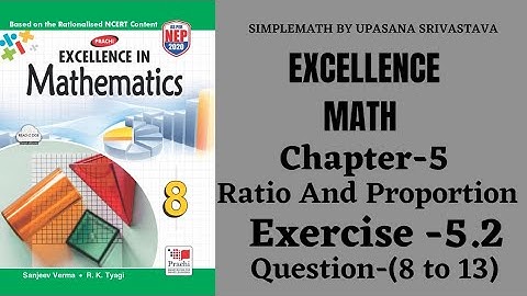 Excellence Math || Class-8 ||Chapter-5 || Ratio And Proportion || Exercise-5.2 ||Question-(8 to 13)
