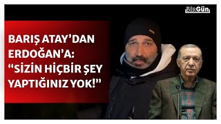 Barış Atay'dan, Hatay'da Erdoğan'a sert tepki: \