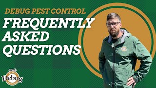 Debug Pest Control - Frequently Asked Questions (FAQs)