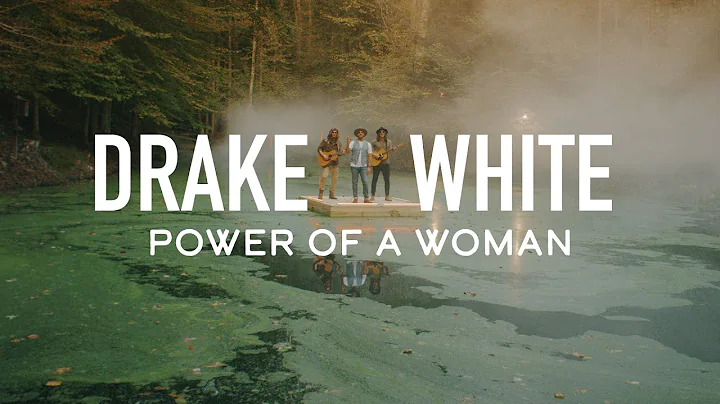 Drake White - Power of a Woman (Acoustic Performan...