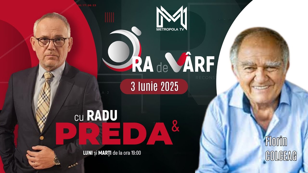 Ora de varf cu Radu Preda - Florian Colceag - 3 Iunie 2025 @MetropolaTV