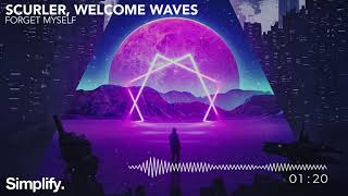Scurler - Forget Myself (feat. Welcome Waves) [Simplify.]