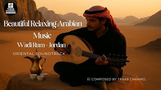 Relaxing Arabian Music Soundtrack – Beautiful Scenery of Wadi Rum, Jordan