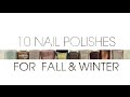 10 Nail Polishes for Fall &amp; Winter | Raquel Mendes